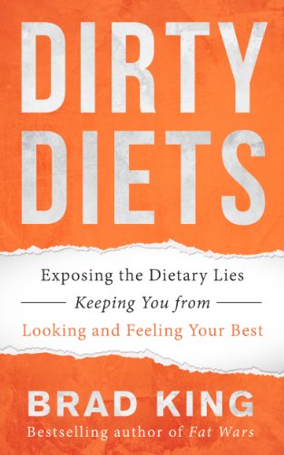 Dirty Diets: Exposing the Dietary Lies Keeping You from Looking and Feeling Your Best - Book